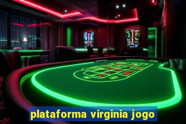 plataforma virginia jogo